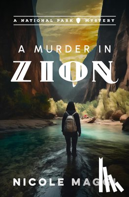 Maggi, Nicole - A Murder in Zion: A National Park Mystery