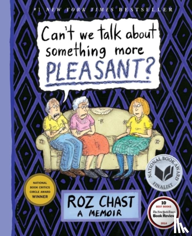 Roz Chast - Can't We Talk about Something More Pleasant?