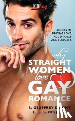 Knight, Geoffrey - Why Straight Woment Love Gay Romance