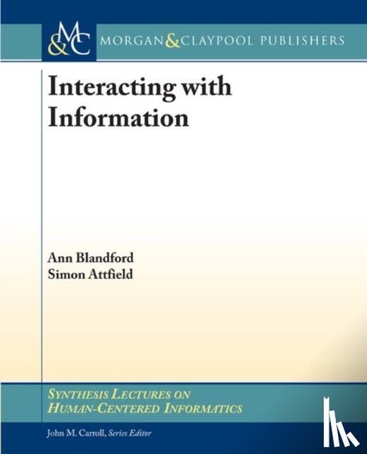 Blandford, Ann, Attfield, Simon - Interacting with Information