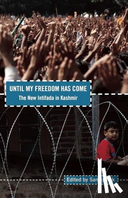Kak, Sanjay - Until My Freedom Has Come
