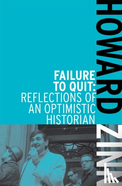 Zinn, Howard - Failure To Quit