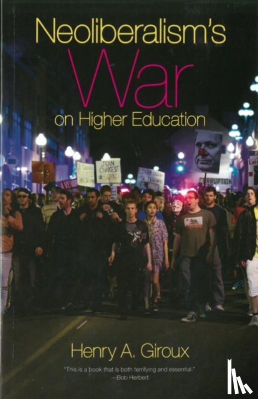 Giroux, Henry A. - Neoliberalism's War On Higher Education