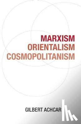 Achcar, Gilbert - MARXISM ORIENTALISM COSMOPOLIT