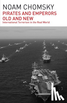 Chomsky, Noam - Pirates and Emperors, Old and New
