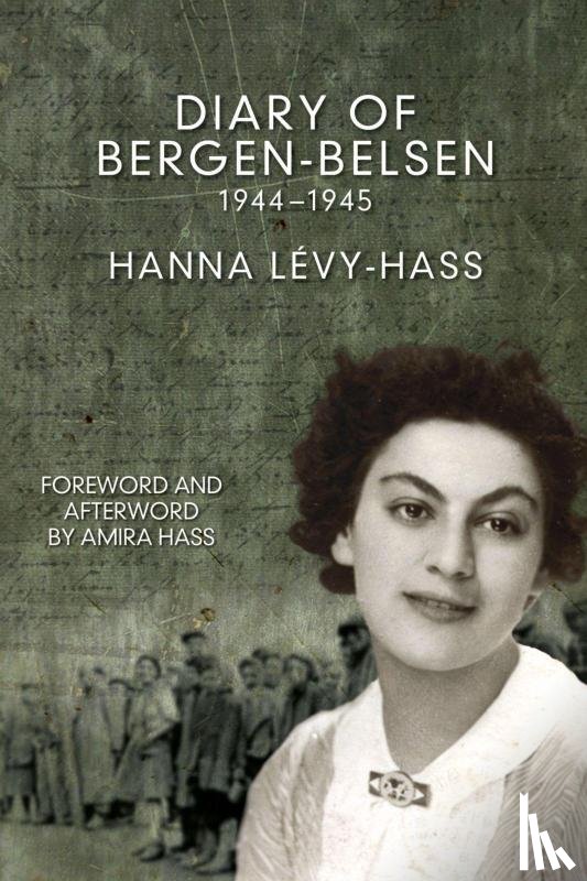 Levy-Hass, Hanna, Hass, Amira - The Diary Of Bergen-belsen