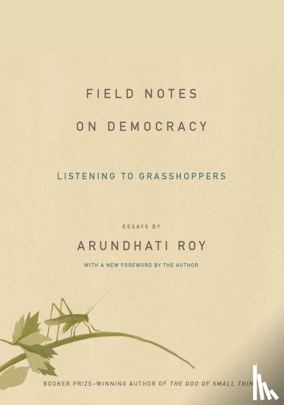 Roy, Arundhati - FIELD NOTES ON DEMOCRACY 2/E