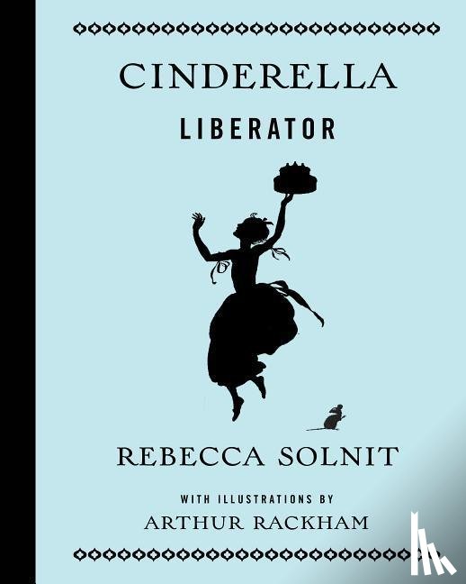 Solnit, Rebecca - Solnit, R: Cinderella Liberator