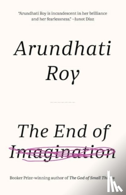Roy, Arundhati - The End of Imagination