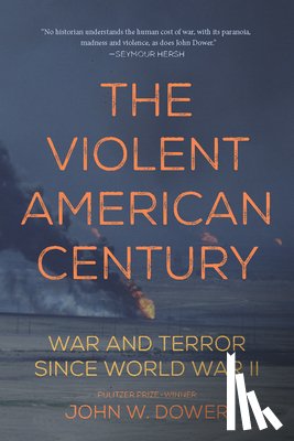 Dower, John W - The Violent American Century