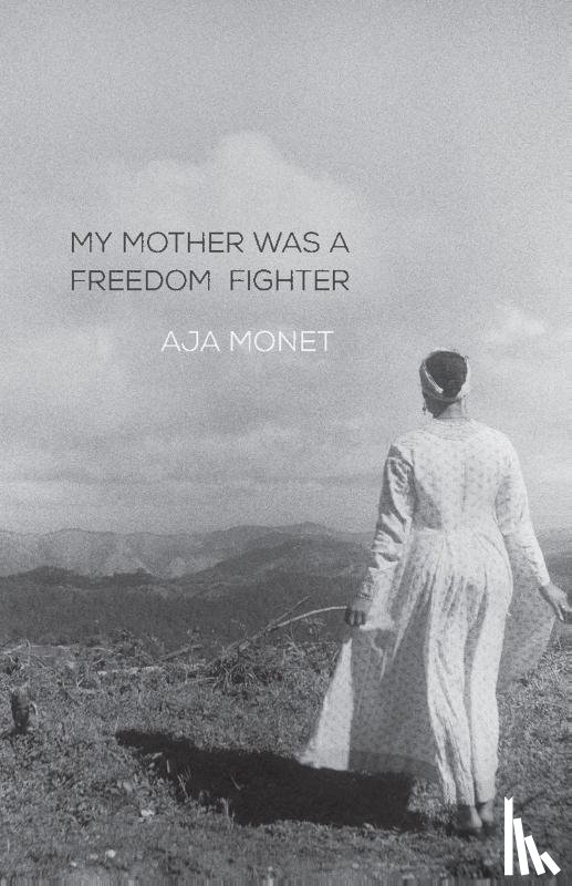 Monet, Aja - My Mother Was A Freedom Fighter