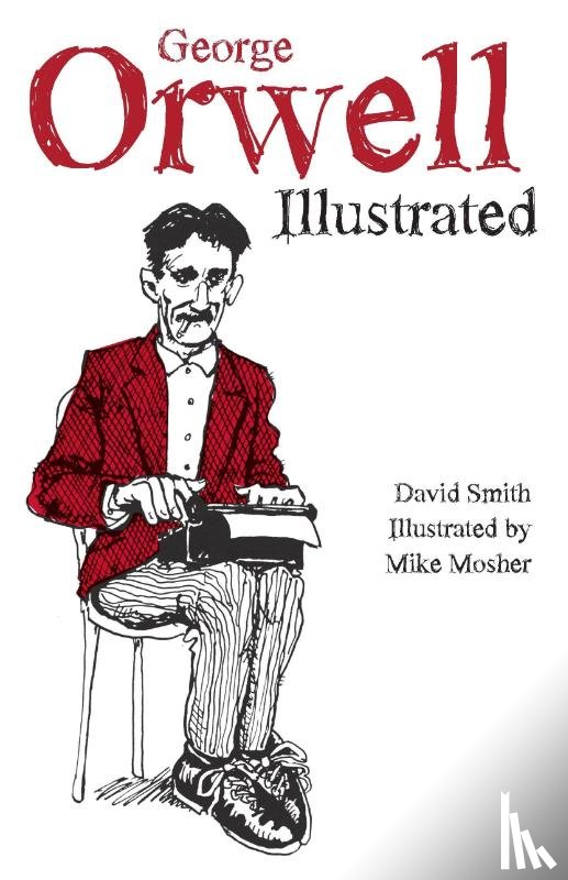 Smith, David N. - George Orwell Illustrated