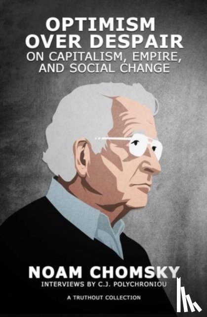 Chomsky, Noam, Polychroniou, C.J. - Optimism over Despair