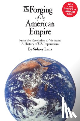 Lens, Sidney - The Forging of the American Empire