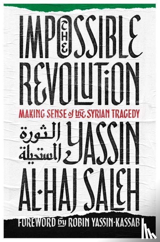 Saleh, Yassin al-Haj - Impossible Revolution