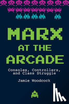 Woodcock, Jamie - Marx at the Arcade