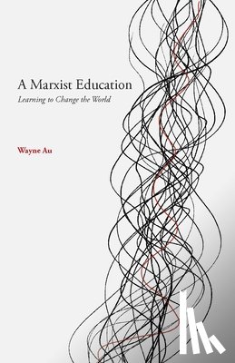 Au, Wayne - A Marxist Education