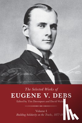  - The Selected Works Of Eugene V. Debs, Vol. 1