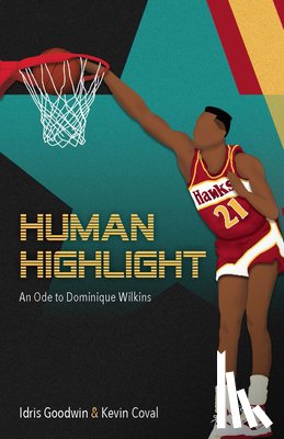 Goodwin, Idris, Coval, Kevin - Human Highlight