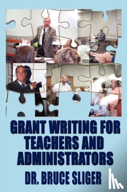 Sliger, Bruce - Grant Writing for Teachers and Administrators