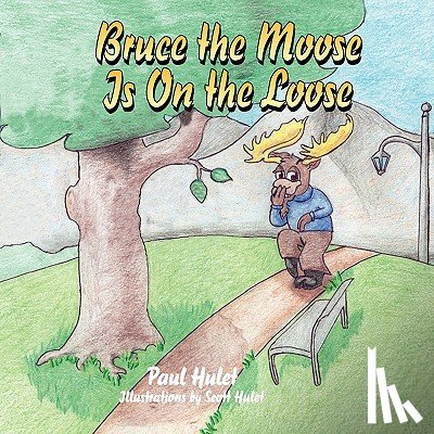 Hulet, Paul - Bruce the Moose Is on the Loose