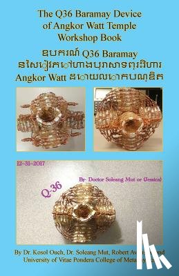 Ouch, Kosol - The Q36 Baramay Device of Angkor Watt Temple Workshop Book