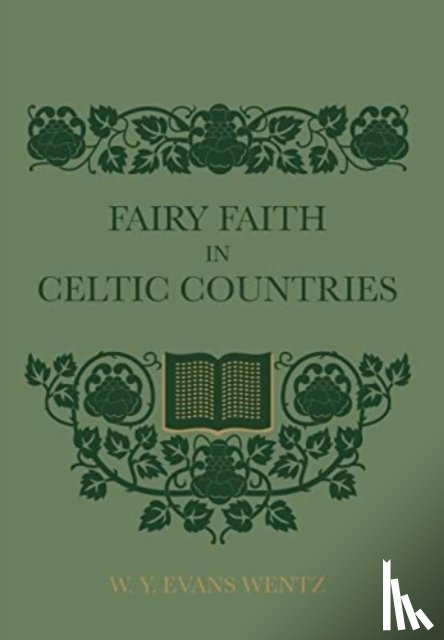 Evans Wentz, W Y - Fairy Faith In Celtic Countries