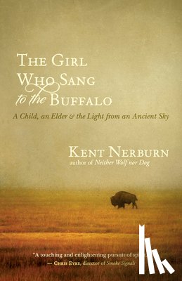 Nerburn, Kent - The Girl Who Sang to the Buffalo