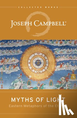 Campbell, Joseph - Myths of Light: Eastern Metaphors of the Eternal