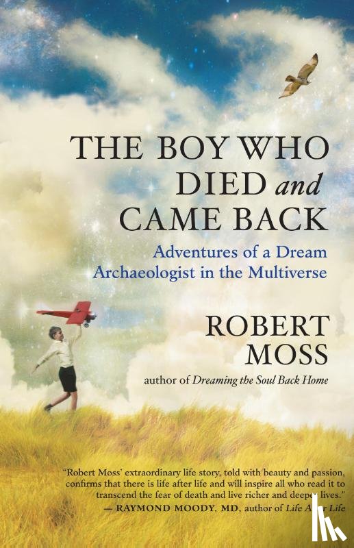 Robert Moss - The Boy Who Died and Came Back