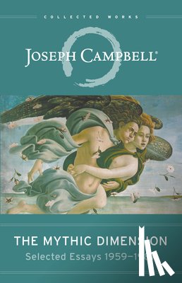 Joseph Campbell - The Mythic Dimension