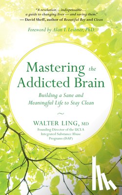 Walter Ling MD - Mastering the Addicted Brain