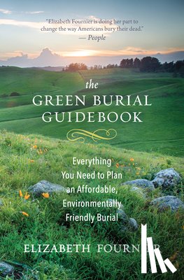 Fournier, Elizabeth - The Green Burial Guidebook