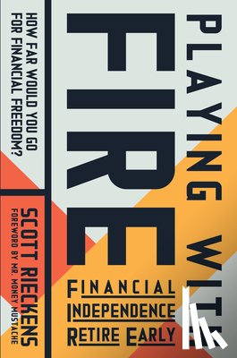 Rieckens, Scott - Playing with FIRE (Financial Independence Retire Early)