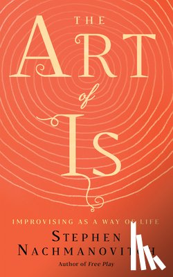 Nachmanovitch, Stephen - The Art of Is