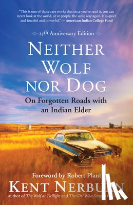 Nerburn, Kent - Neither Wolf Nor Dog: On Forgotten Roads with an Indian Elder