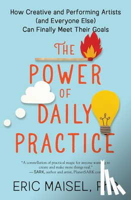 Maisel, Eric - The Power of Daily Practice