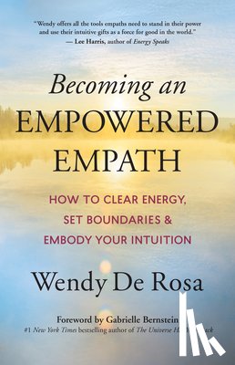 Rosa, Wendy De - Becoming an Empowered Empath