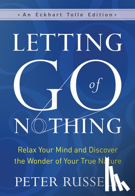 Russell, Peter - Letting Go of Nothing