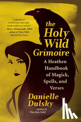 Dulsky, Danielle - The Holy Wild Grimoire