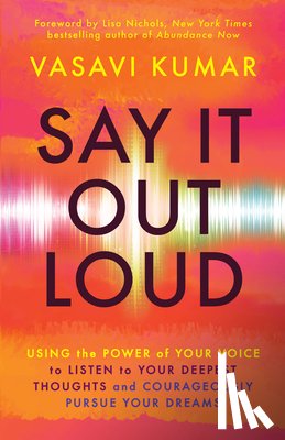 Kumar, Vasavi - Say It Out Loud