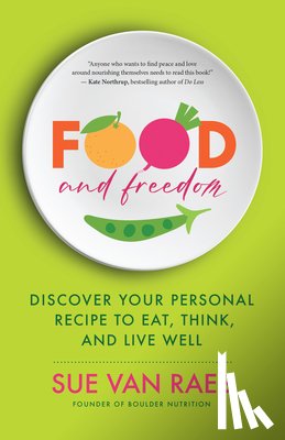 Raes, Sue Van - Food and Freedom