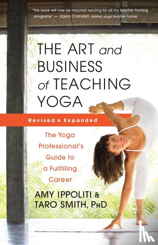 Ippoliti, Amy, Smith, Taro - The Art and Business of Teaching Yoga (revised)