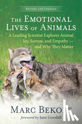 Bekoff, Marc - The Emotional Lives of Animals Revised