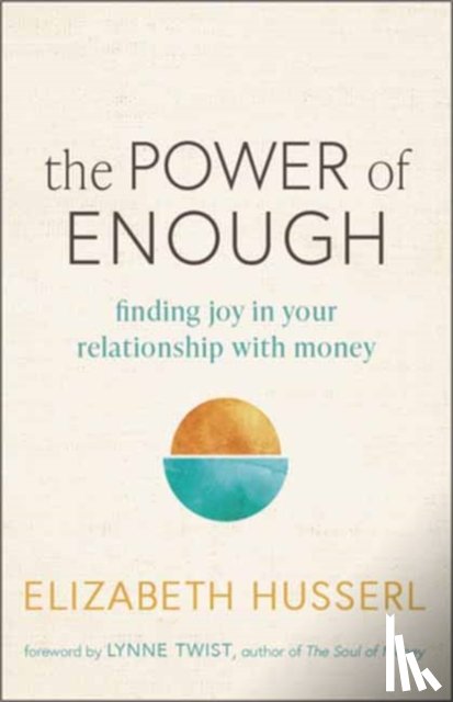 Husserl, Elizabeth - The Power of Enough