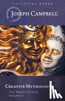 Campbell, Joseph - Creative Mythology (the Masks of God, Volume 4)