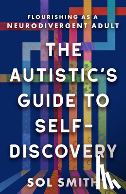 Smith, Sol - Autistic's Guide to Self-Discovery,The