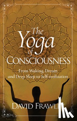 Frawley, David - The Yoga of Consciousness