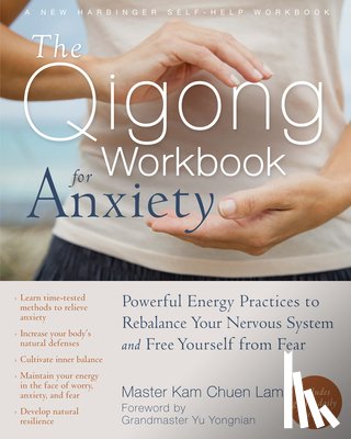 Lam, Kam Chuen - The Qigong Workbook for Anxiety