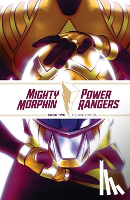 Parrott, Ryan, Bennett, Marguerite - Mighty Morphin / Power Rangers Book Two Deluxe Edition